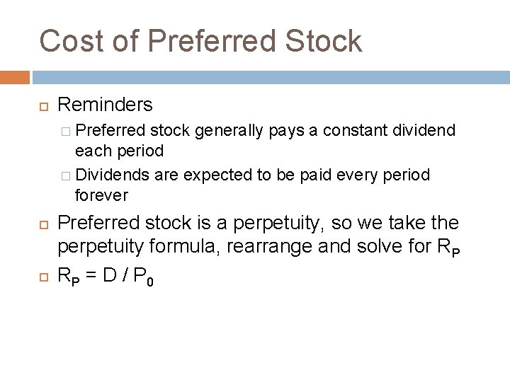 Cost of Preferred Stock Reminders � Preferred stock generally pays a constant dividend each