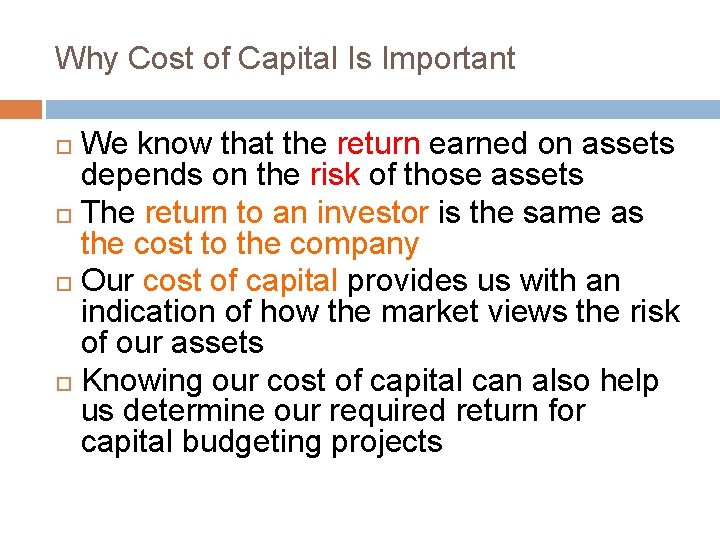 Why Cost of Capital Is Important We know that the return earned on assets