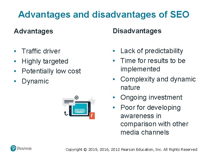 Advantages and disadvantages of SEO Advantages Disadvantages • • • Lack of predictability •