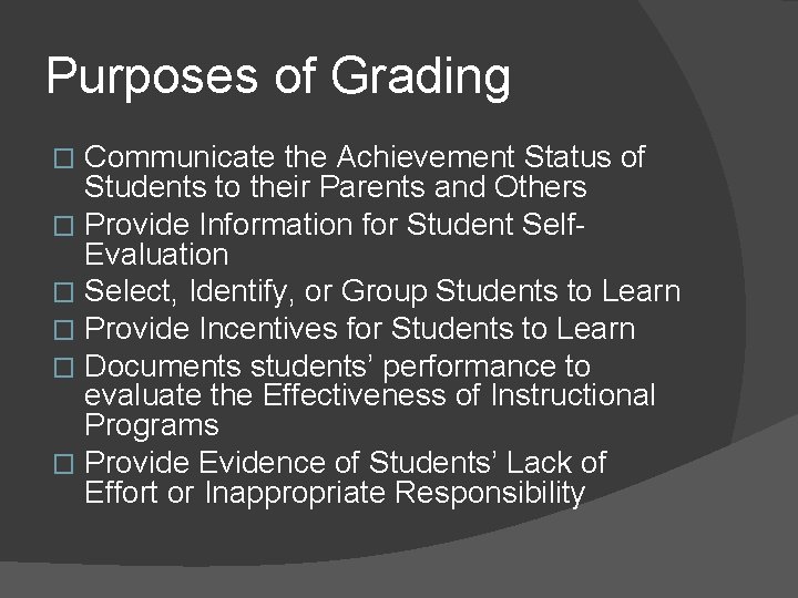 Purposes of Grading Communicate the Achievement Status of Students to their Parents and Others