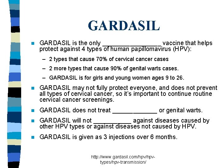 GARDASIL n GARDASIL is the only _________ vaccine that helps protect against 4 types GARDASIL n GARDASIL is the only _________ vaccine that helps protect against 4 types