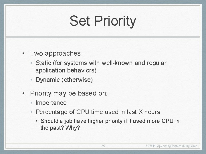 Set Priority • Two approaches • Static (for systems with well-known and regular application