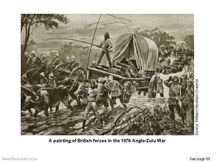 Source: William Heysham Overend A painting of British forces in the 1879 Anglo-Zulu War