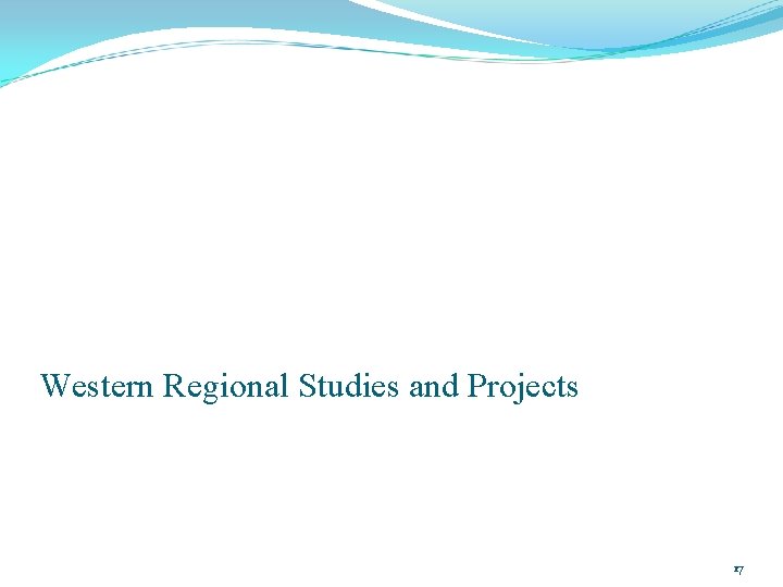 Western Regional Studies and Projects 17 