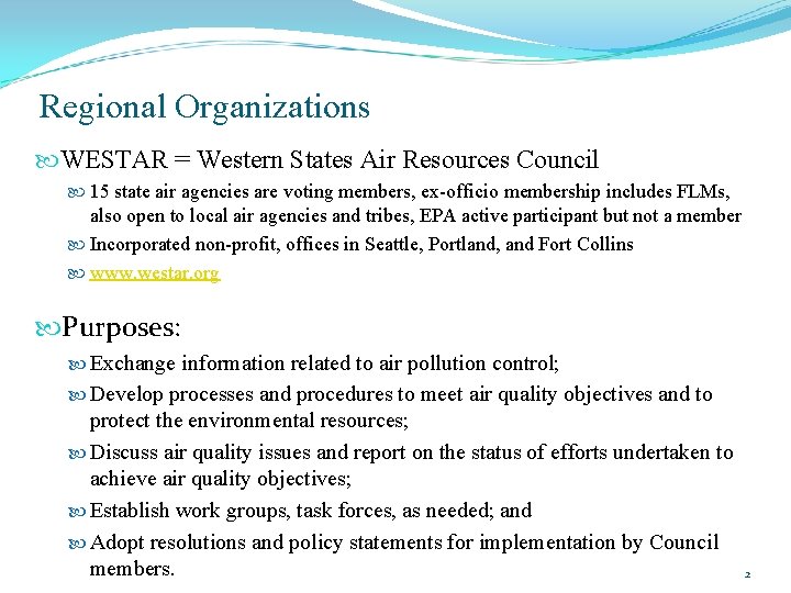Regional Organizations WESTAR = Western States Air Resources Council 15 state air agencies are