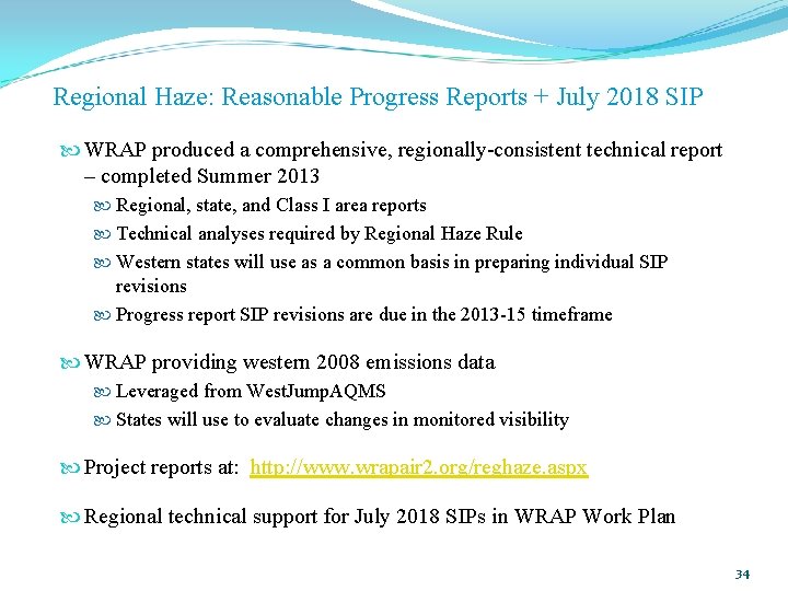 Regional Haze: Reasonable Progress Reports + July 2018 SIP WRAP produced a comprehensive, regionally-consistent