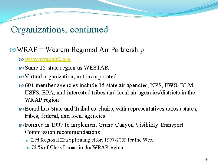 Organizations, continued WRAP = Western Regional Air Partnership www. wrapair 2. org Same 15