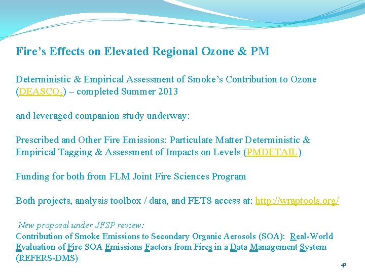 Fire’s Effects on Elevated Regional Ozone & PM Deterministic & Empirical Assessment of Smoke’s