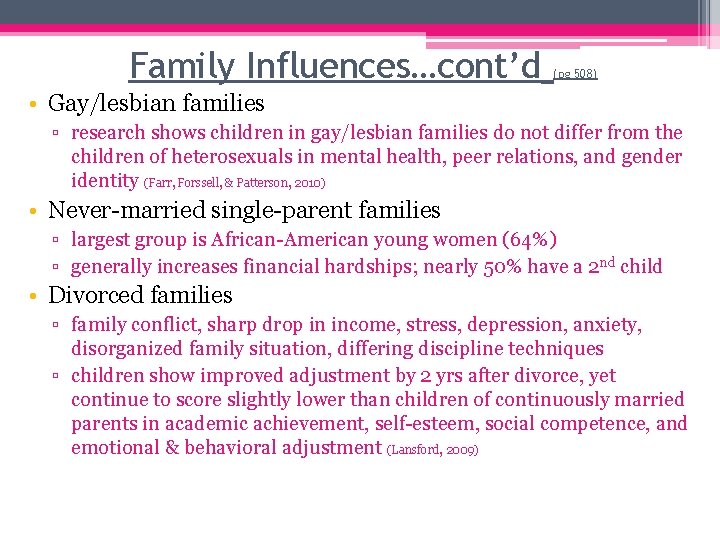 Family Influences…cont’d (pg 508) • Gay/lesbian families ▫ research shows children in gay/lesbian families Family Influences…cont’d (pg 508) • Gay/lesbian families ▫ research shows children in gay/lesbian families