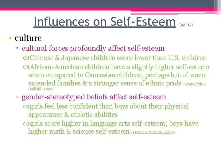 Influences on Self-Esteem (pg 485) • culture ▫ cultural forces profoundly affect self-esteem Chinese Influences on Self-Esteem (pg 485) • culture ▫ cultural forces profoundly affect self-esteem Chinese
