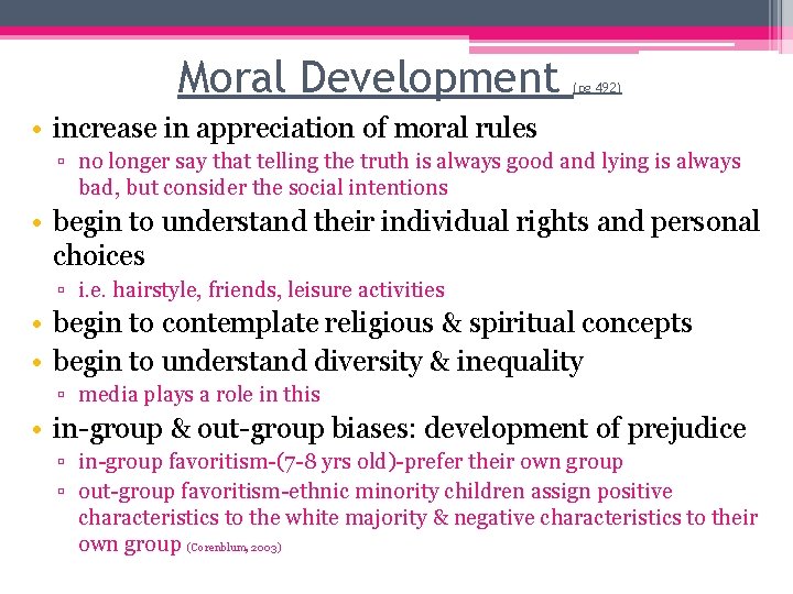 Moral Development (pg 492) • increase in appreciation of moral rules ▫ no longer Moral Development (pg 492) • increase in appreciation of moral rules ▫ no longer
