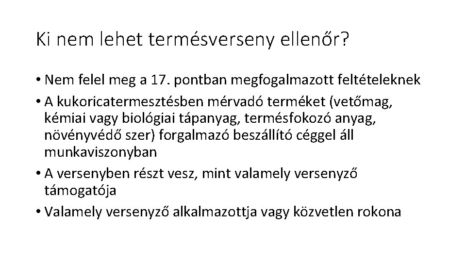 Ki nem lehet termésverseny ellenőr? • Nem felel meg a 17. pontban megfogalmazott feltételeknek