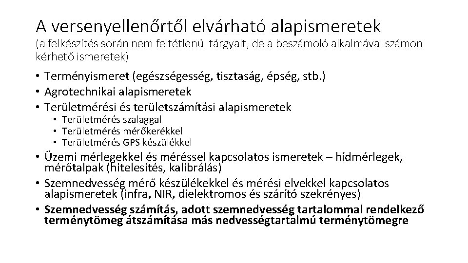 A versenyellenőrtől elvárható alapismeretek (a felkészítés során nem feltétlenül tárgyalt, de a beszámoló alkalmával