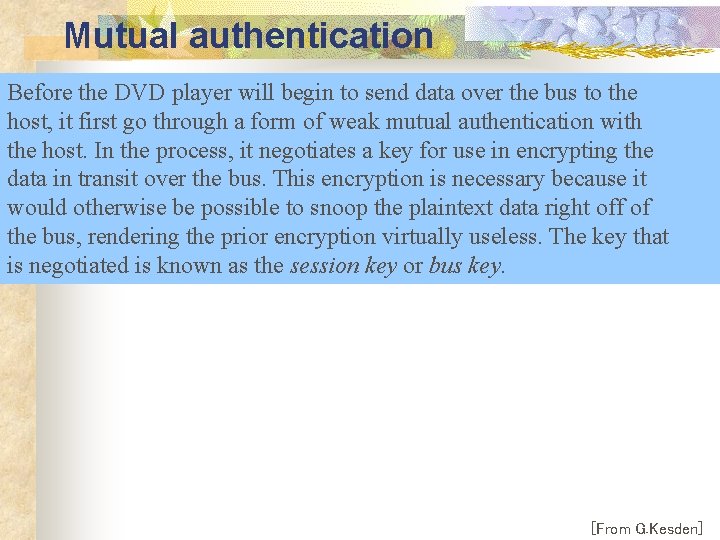 Mutual authentication Before the DVD player will begin to send data over the bus