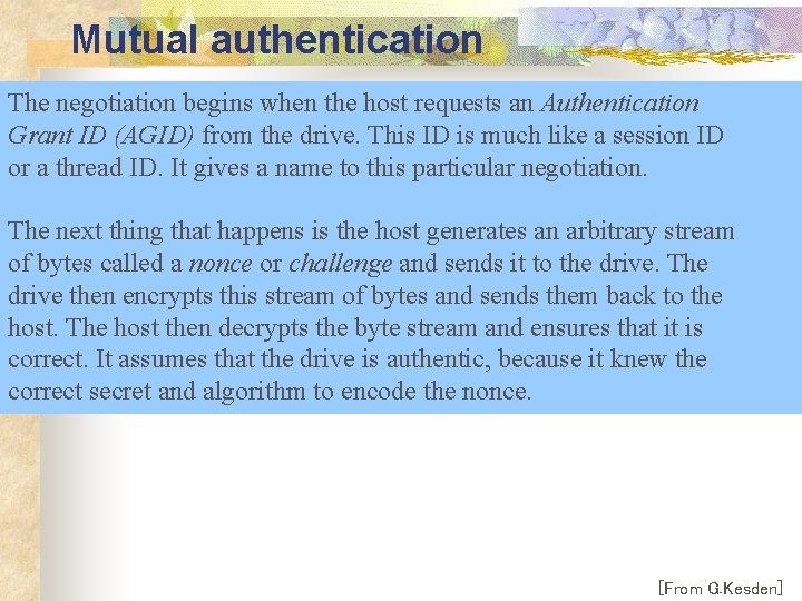 Mutual authentication The negotiation begins when the host requests an Authentication Grant ID (AGID)
