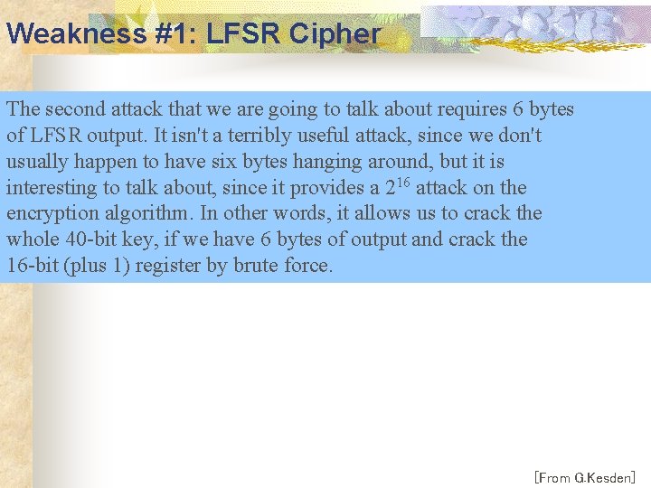 Weakness #1: LFSR Cipher The second attack that we are going to talk about