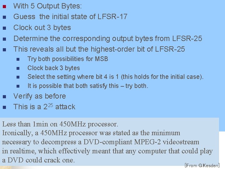 With 5 Output Bytes: Weakness #2: LFSR Cipher n Guess the initial state of