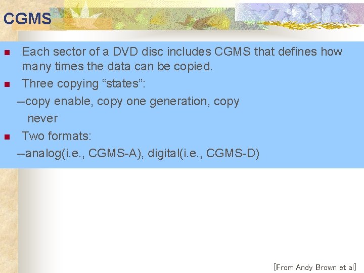CGMS n n n Each sector of a DVD disc includes CGMS that defines