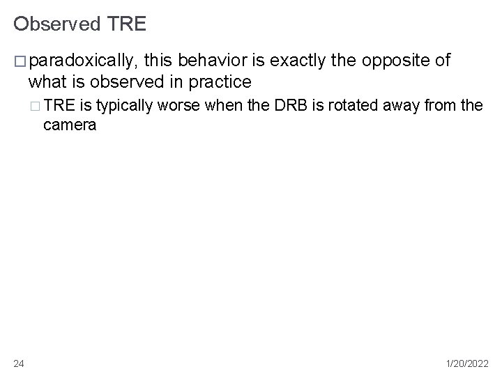 Observed TRE � paradoxically, this behavior is exactly the opposite of what is observed Observed TRE � paradoxically, this behavior is exactly the opposite of what is observed