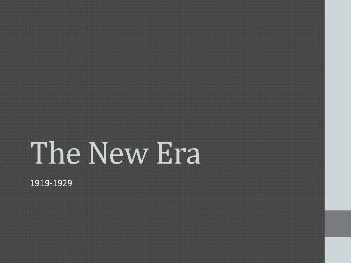 The New Era 1919 -1929 