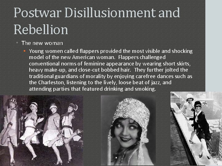 Postwar Disillusionment and Rebellion • The new woman • Young women called flappers provided