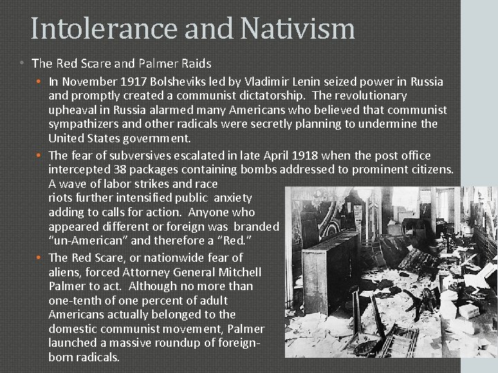Intolerance and Nativism • The Red Scare and Palmer Raids • In November 1917