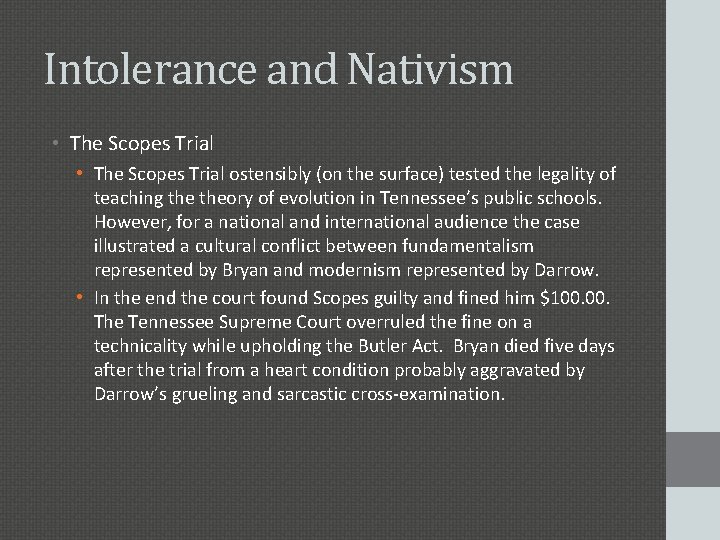 Intolerance and Nativism • The Scopes Trial ostensibly (on the surface) tested the legality