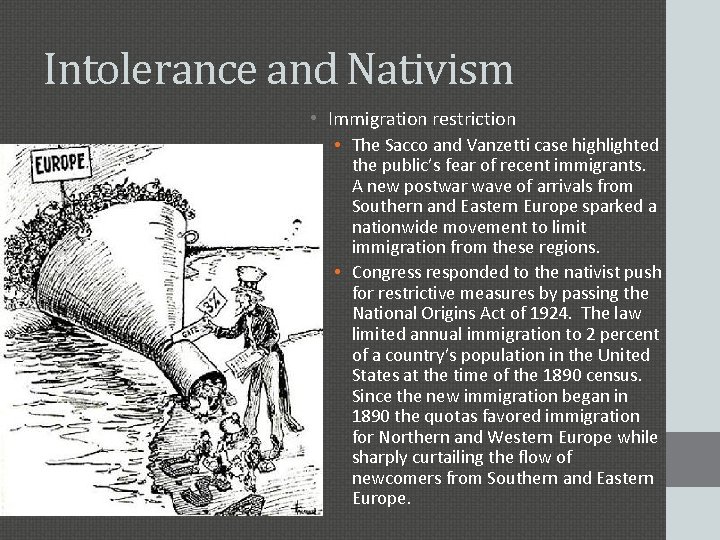 Intolerance and Nativism • Immigration restriction • The Sacco and Vanzetti case highlighted the