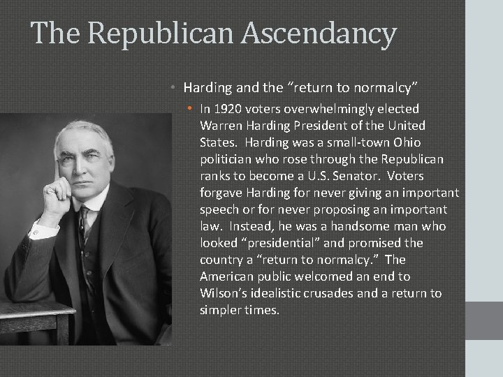 The Republican Ascendancy • Harding and the “return to normalcy” • In 1920 voters
