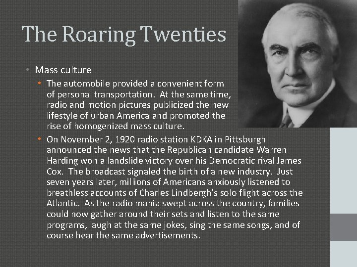 The Roaring Twenties • Mass culture • The automobile provided a convenient form of