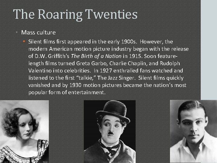 The Roaring Twenties • Mass culture • Silent films first appeared in the early