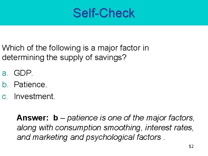 Self-Check Which of the following is a major factor in determining the supply of