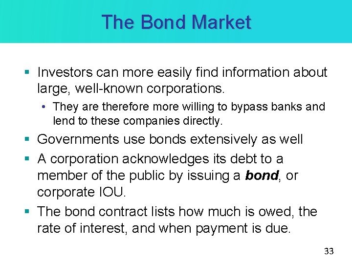 The Bond Market § Investors can more easily find information about large, well-known corporations.