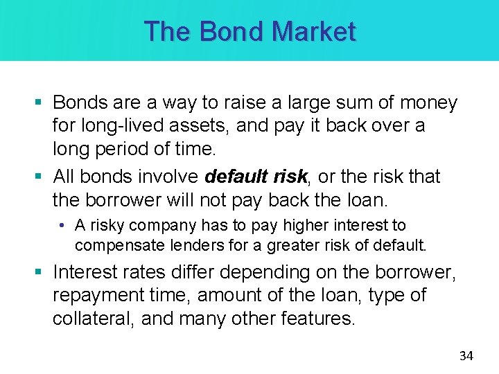 The Bond Market § Bonds are a way to raise a large sum of