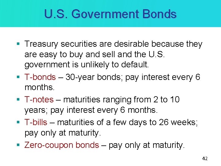U. S. Government Bonds § Treasury securities are desirable because they are easy to U. S. Government Bonds § Treasury securities are desirable because they are easy to