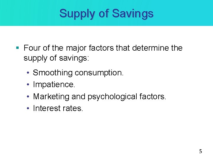 Supply of Savings § Four of the major factors that determine the supply of Supply of Savings § Four of the major factors that determine the supply of