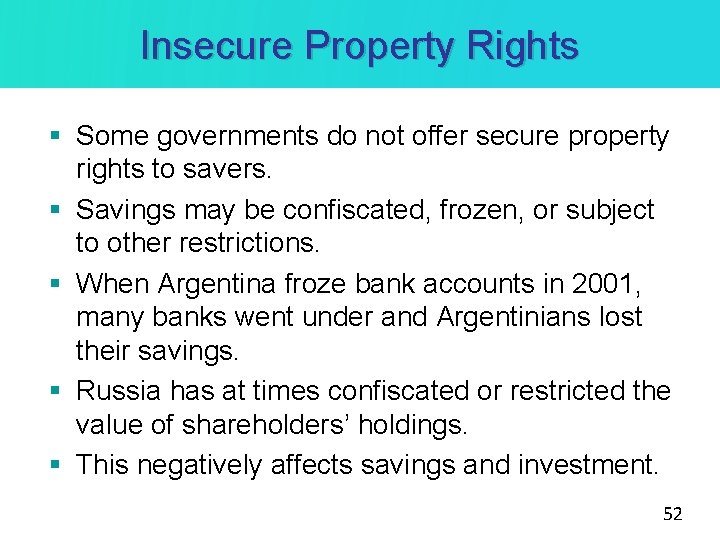 Insecure Property Rights § Some governments do not offer secure property rights to savers.