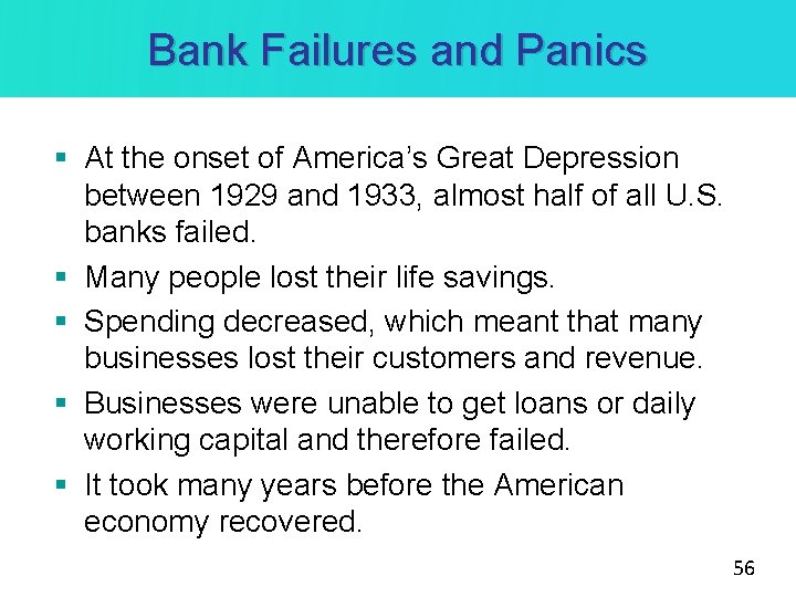 Bank Failures and Panics § At the onset of America’s Great Depression between 1929