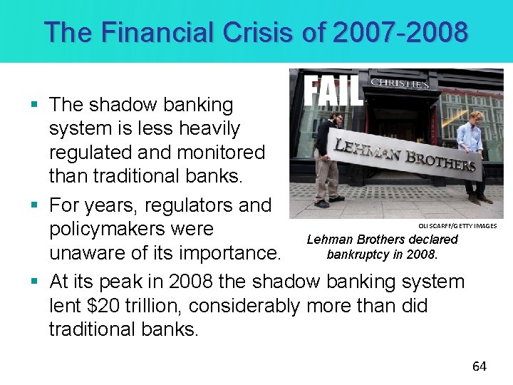 The Financial Crisis of 2007 -2008 § The shadow banking system is less heavily