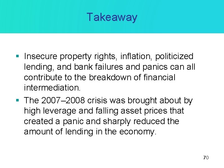 Takeaway § Insecure property rights, inflation, politicized lending, and bank failures and panics can