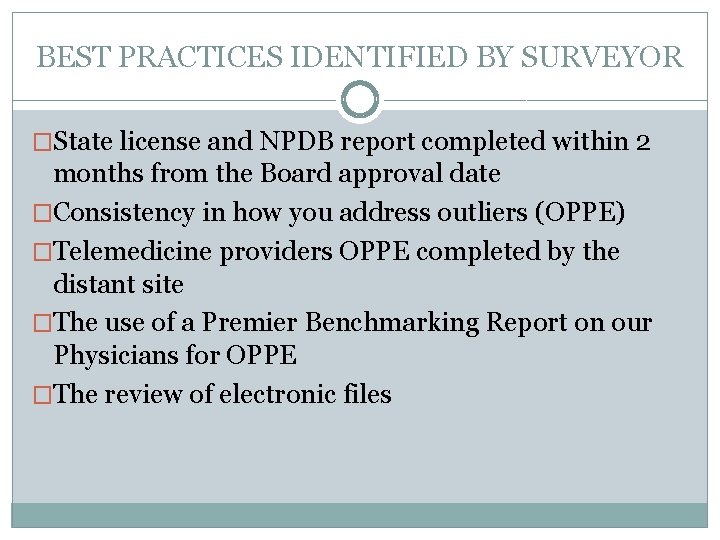 BEST PRACTICES IDENTIFIED BY SURVEYOR �State license and NPDB report completed within 2 months