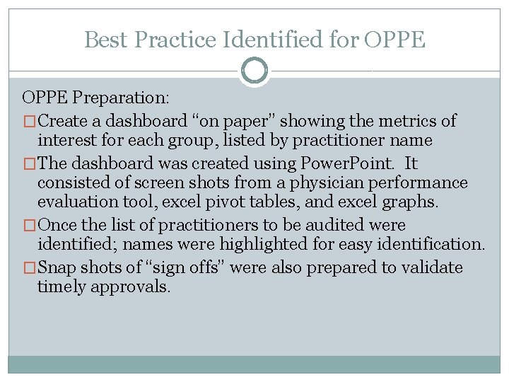 Best Practice Identified for OPPE Preparation: �Create a dashboard “on paper” showing the metrics