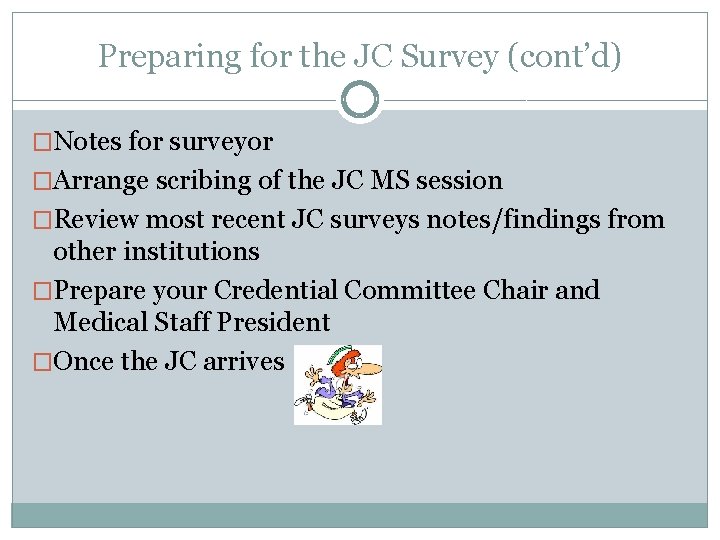 Preparing for the JC Survey (cont’d) �Notes for surveyor �Arrange scribing of the JC