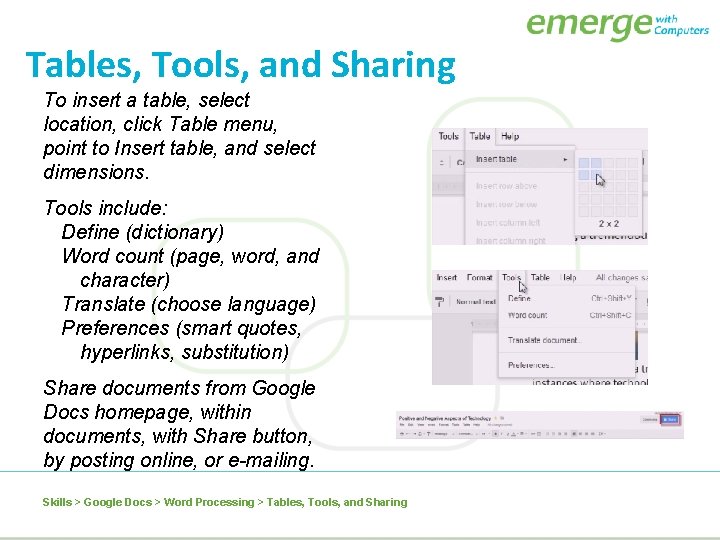 Tables, Tools, and Sharing To insert a table, select location, click Table menu, point