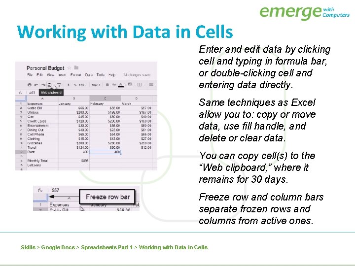 Working with Data in Cells Enter and edit data by clicking cell and typing