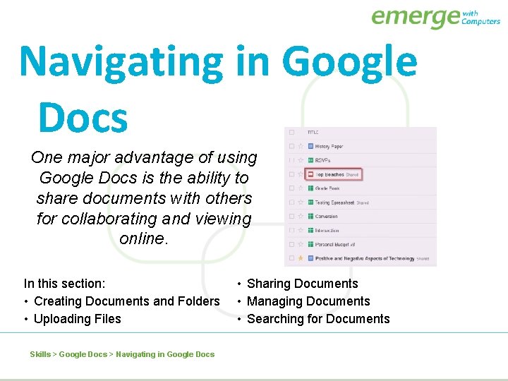 Navigating in Google Docs One major advantage of using Google Docs is the ability