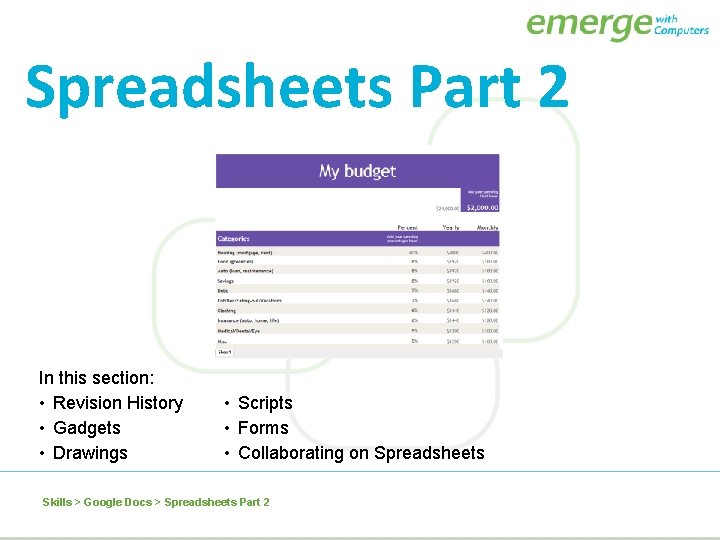 Spreadsheets Part 2 In this section: • Revision History • Gadgets • Drawings •