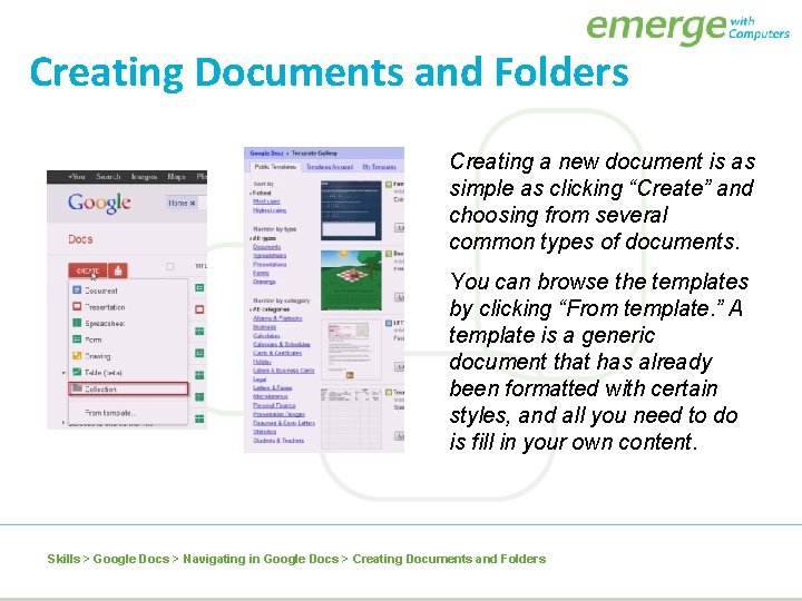 Creating Documents and Folders Creating a new document is as simple as clicking “Create”