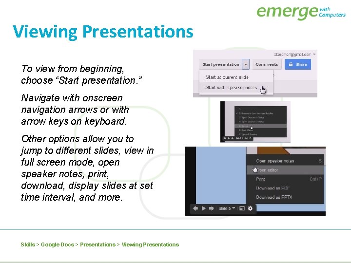 Viewing Presentations To view from beginning, choose “Start presentation. ” Navigate with onscreen navigation