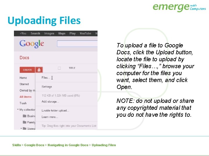 Uploading Files To upload a file to Google Docs, click the Upload button, locate